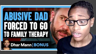 ABUSIVE DAD Forced To GO To FAMILY THERAPY| Dhar Mann Bonus Reaction