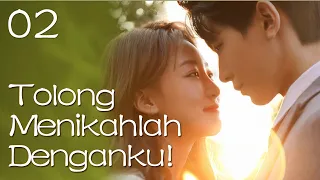 【INDO SUB】02丨Tolong Menikahlah Denganku!丨Please, Be Married丨拜托，快结婚吧