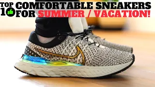 TOP 10 MOST COMFORTABLE Sneakers For Summer / Vacation 2022!