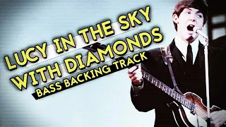 The Beatles - Lucy in the Sky with Diamonds (Bass Backing Track w/ tab on screen)