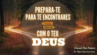 [Mensagem] O Encontro do Homem com Deus - Pr Marcelo Ferreira