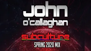 John O'Callaghan - Subculture Spring 2020 Mix