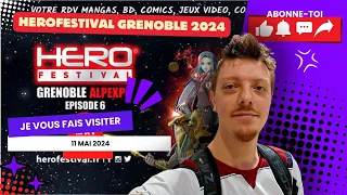 Je vous fais visiter le HeroFestival Grenoble 2024 (11 mai)