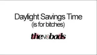 Daylight Savings Time  -  Contains bad words 'n stuff.