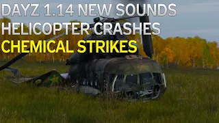 DayZ 1.14 New Sounds (Helicopter Crashes, Chemical Strikes & Contamination Zones!)