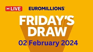 The National lottery Euromillions Draw Live Results From Friday 02 Feb 2024