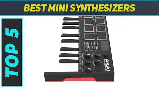 Top 5 Mini Synthesizers - Best in 2022