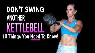 10 Things You Have To Know About Kettlebells Before You Swing Again!