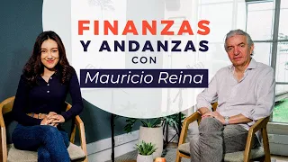 Entendiendo el MUNDO ECONÓMICO con Mauricio Reina - Finanzas y Andanzas