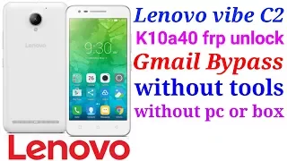 Lenovo vibe C2 K10a40 frp unlock or google account bypass. 100% tested