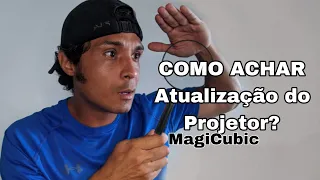 Como Achar A ATUALIZAÇÃO do Projetor MAGCUBIC HY300 ?