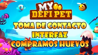 My Defi Pet: primera toma de contacto: interfaz, conceptos básicos,  abrimos huevos!