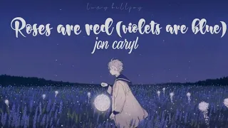 Jon Caryl - Roses are red (violets are blue) [Sub español + lyrics]