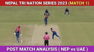 Nepal Starts With A Win | Nepal vs UAE | Post Match Analysis | Nepal Tri Nation Series 2023 Match 1