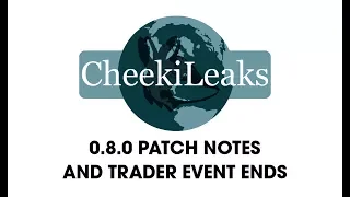 ESCAPE FROM TARKOV NEWS: Cheekileaks#1 0.8.0 Patch notes and trader event ends