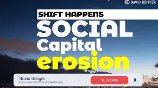 SHIfT Happens - Social Capital Erosion