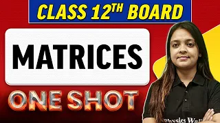 MATRICES | Complete Chapter in 1 Shot | Class 12th Board-NCERT
