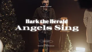 Hark the Herald Angels Sing – Re:Hope Belfast – Stephen Mayes