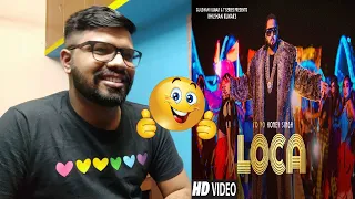 Yo Yo Honey Singh : LOCA (Official Video) Reaction | Bhushan Kumar