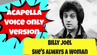 Billy Joel She's Always A Woman To Me Isolated Vocal Acapella