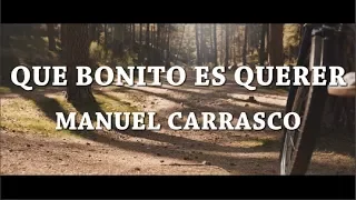 Qué bonito es querer - Manuel Carrasco [Letra]