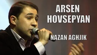 Arsen Hovsepyan/Арсен Овсепян/Արսեն ՀովսեփյանՆազան Աղջիկ/