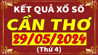 Xổ số Cần Thơ ngày 29 tháng 5 | XSCT - KQXSCT - SXCT | Xổ số kiến thiết Cần Thơ hôm nay