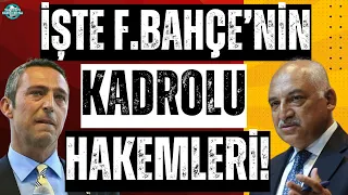İşte Fenerbahçe'nin kadrolu hakemleri | Dosya açılıyor | Galatasaray dikkat etmeli