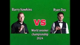 Barry hawkins Vs Rayn day world snooker championship 2024