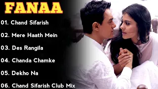 || Fanaa Movie All Songs | Aamir Khan  & Kajol | ALL TIME SONGS ||