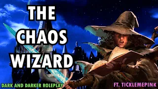The Chaosssss Wizard | Dark & Darker's Darkest Role Play + PvP