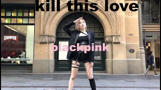 [KPOP IN PUBLIC CHALLENGE] BLACKPINK (블랙핑크) - Kill This Love Dance Cover