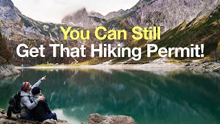 BEAT THE SYSTEM! - You Can Stil Get Your ( Mt Whitney, Enchantments, etc.) Hiking Permit!