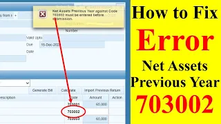 How to fix Error Net Assets Previous Year against Code 703002 must be entered before submission FBR