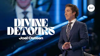 Divine Detours | Joel Osteen