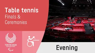 Table Tennis Singles Finals & Ceremonies | Day 6 Evening | Tokyo 2020 Paralympic Games