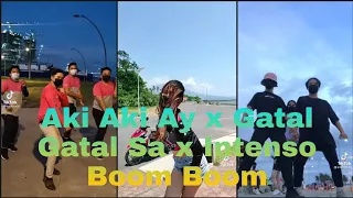 Aki Aki Ay x Gatal Gatal Sa x Intenso Boom Boom - (Tiktok Dance Compilation)