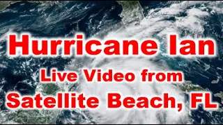 Hurricane Ian | Live Video from Satellite Beach, FL – Evening of 9/28/22