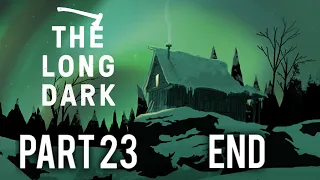 The Long Dark: Luminance Fugue | Renewed Hope | Part 23 (END)