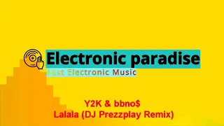 Y2K & bbno$ - Lalala (DJ Prezzplay Remix)