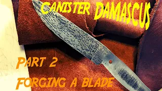 Forging a knife blade from the canister Damascus billet- 1080 and nickel powder and bed springs