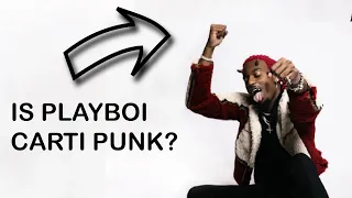 Is Playboi Carti Punk? Understanding Playboi Carti's Punk References