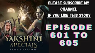 yakshini episode 601 to 605|| yakshini 601 to 605|| #yakshini601_602_603_604_605||#yakshini_pocketfm