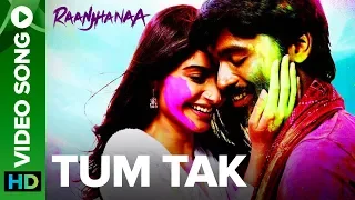 Tum Tak | Full Video Song | Raanjhanaa