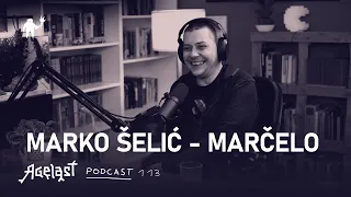 Podcast 113: Marko Šelić — Marčelo