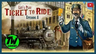 Ticket to Ride Let's Play, Episode 8