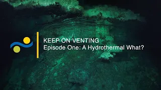 Keep On Venting - Ep. 1 - A Hydrothermal What?