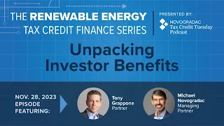 Nov. 28, 2023: Renewable Energy Tax Credit Finance Series: Unpacking Investor Benefits