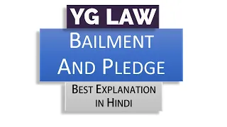 Bailment and Pledge - Indian Contract Act - Hinglish
