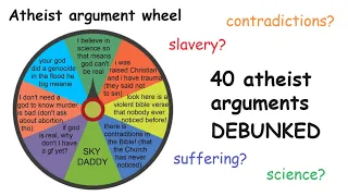 ALL atheist arguments answered in 10 minutes